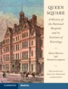 Queen Square: A History of the National Hospital and Its Institute of Neurology