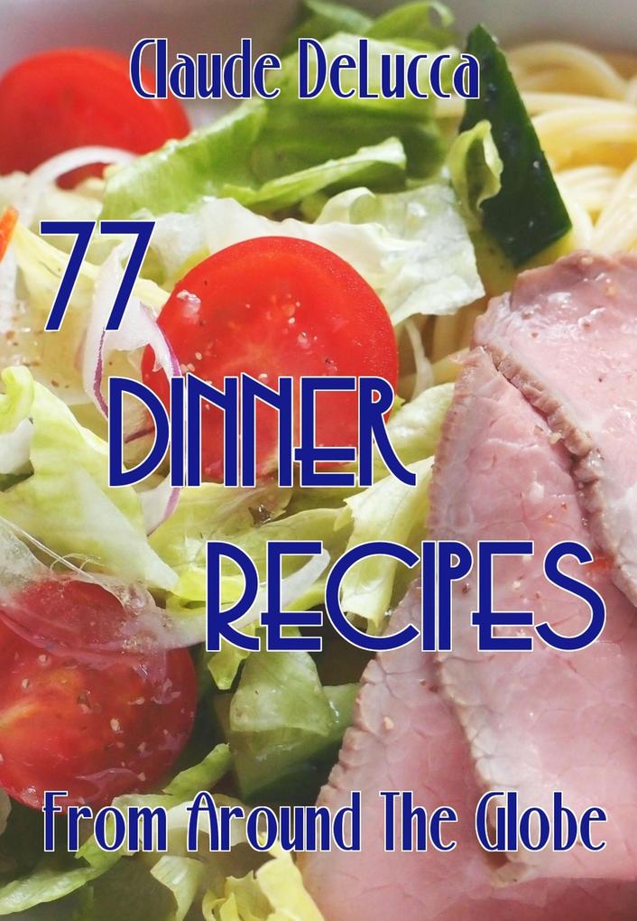 77 Dinner Recipes From Around The Globe