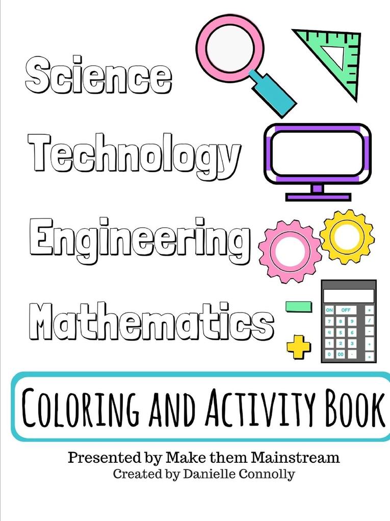 Science Technology Engineering and Mathematics Coloring and Activity Book