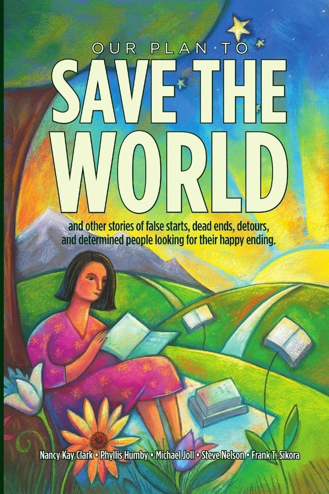 OUR PLAN TO SAVE THE WORLD
