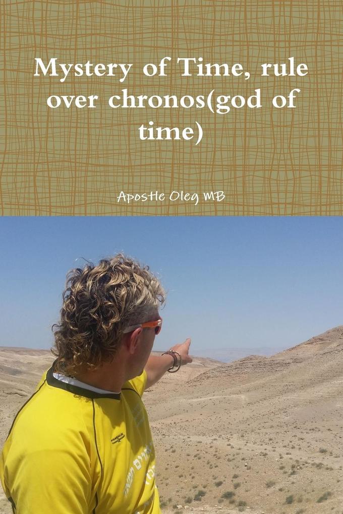 Mystery of Time rule over chronos(god of time)