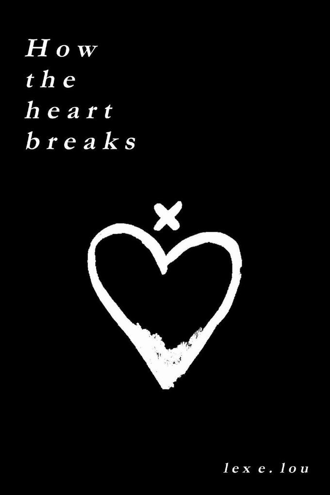 How The Heart Breaks