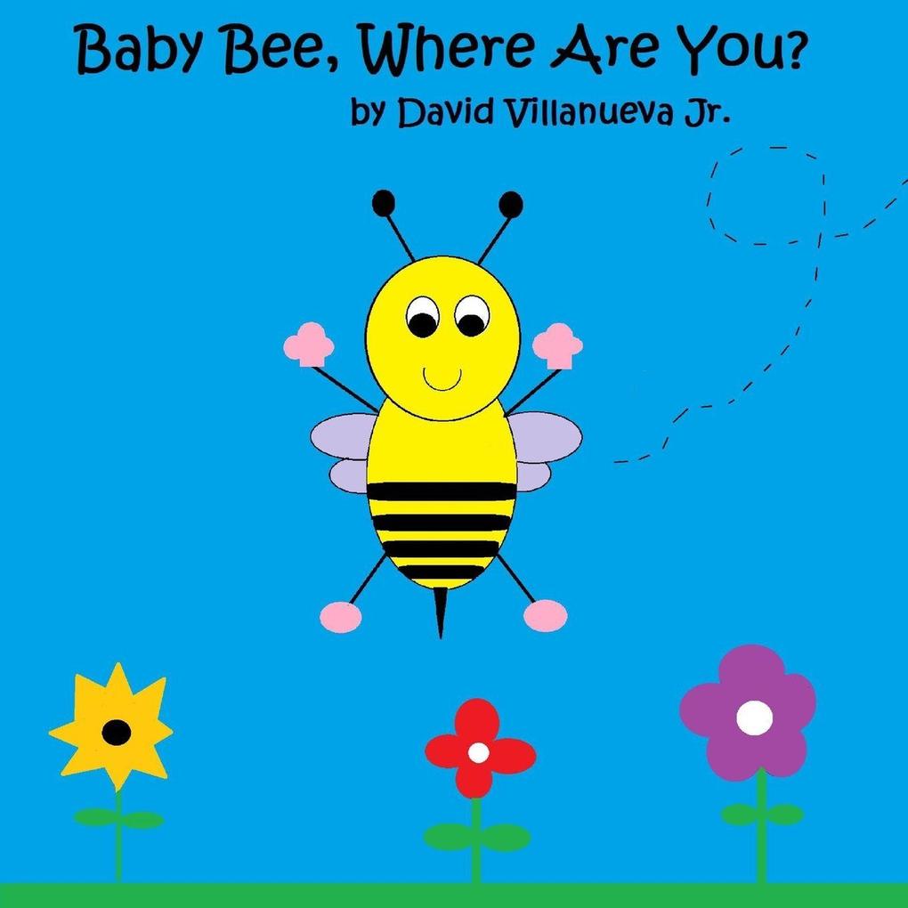 Baby Bee Where Are You? (paperback)