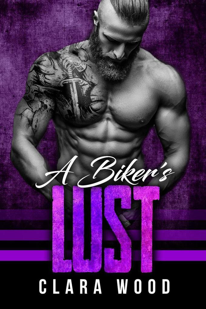 A Biker‘s Lust: A Bad Boy Motorcycle Club Romance (Menace MC)