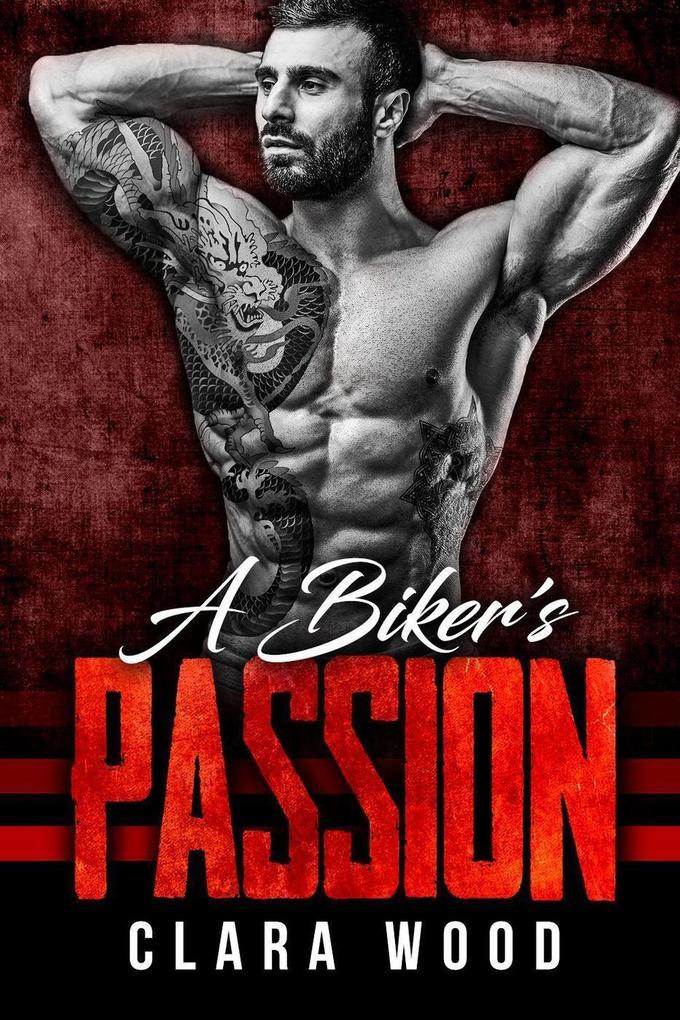 A Biker‘s Passion: A Bad Boy Motorcycle Club Romance (Wild Vipers MC)