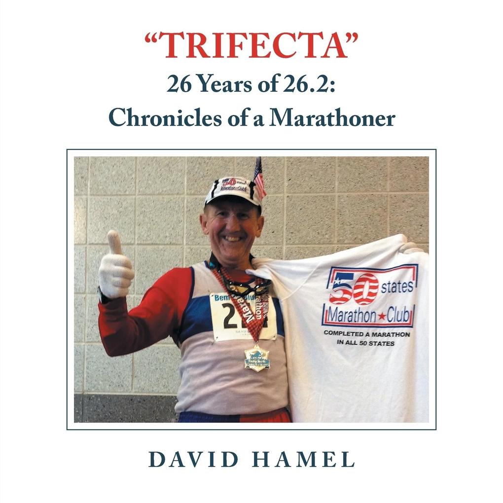 Trifecta: 26 Years of 26.2: Chronicles of a Marathoner