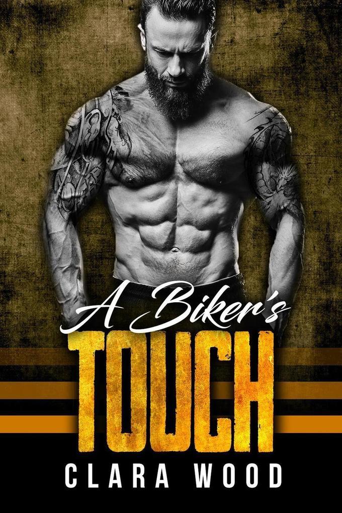 A Biker‘s Touch: A Bad Boy Motorcycle Club Romance (Merrick Boys MC)