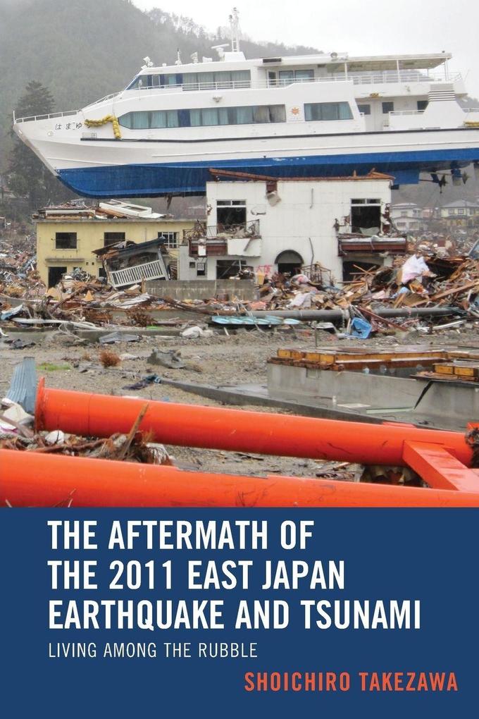 Aftermath of the 2011 East Japan Earthquake and Tsunami