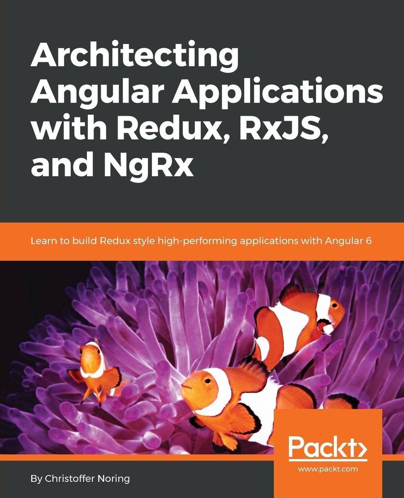 Architecting Angular Applications with Redux RxJS and NgRx