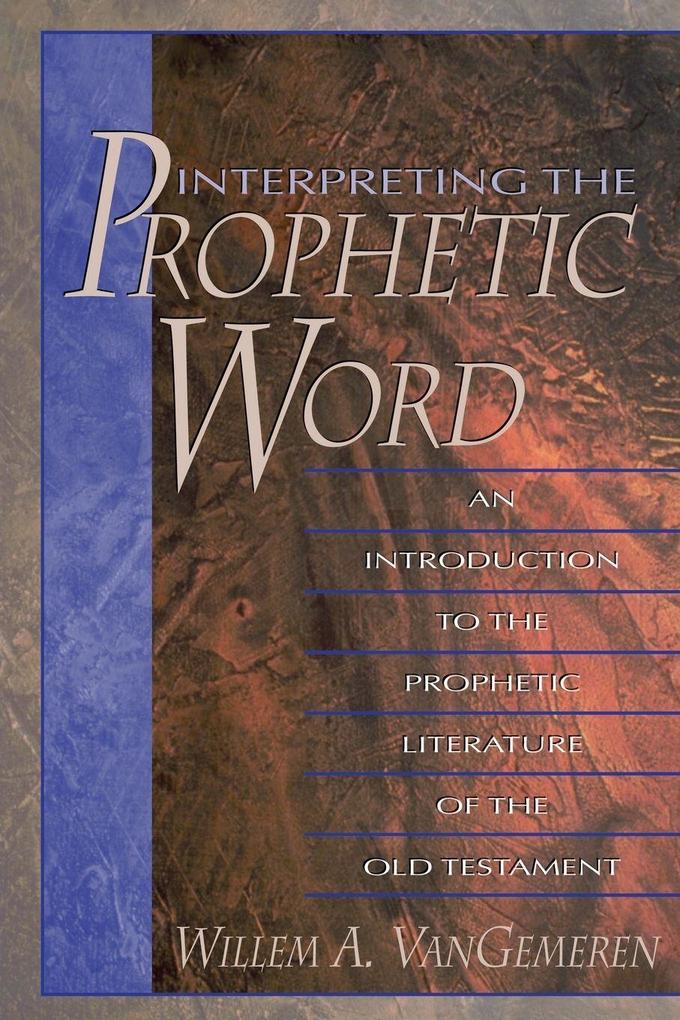 The Interpreting the Prophetic Word