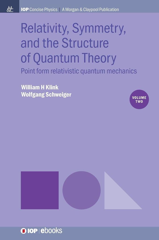 Relativity Symmetry and the Structure of Quantum Theory Volume 2