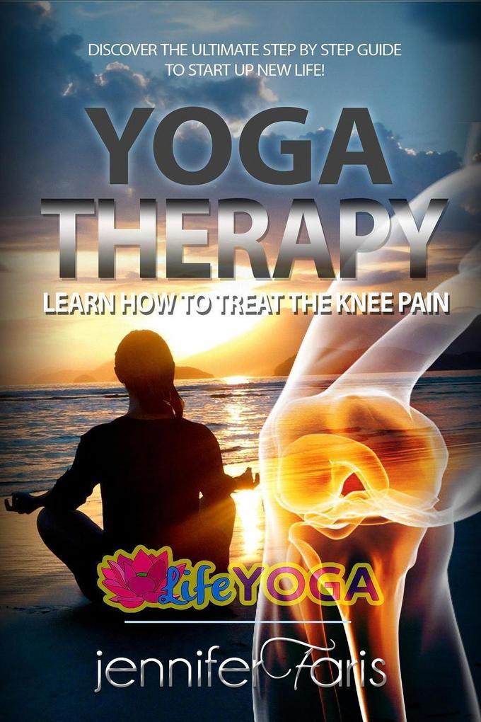 Yoga Therapy: Learn How to Treat the Knee Pain (Life Yoga)