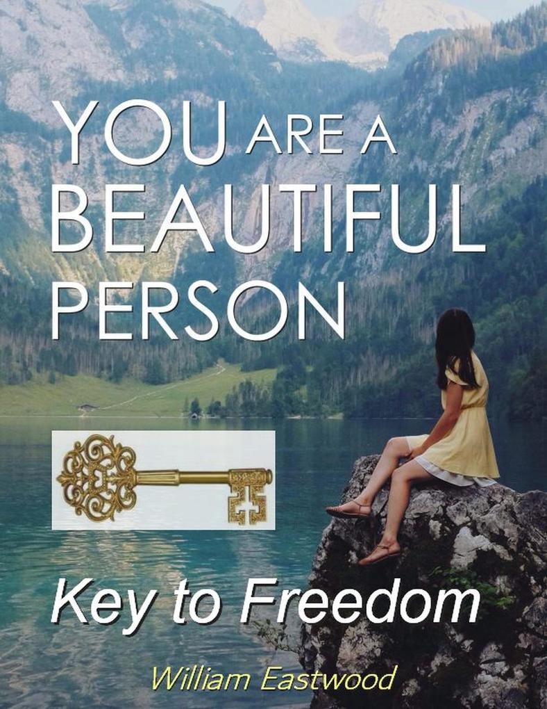 You Are a Beautiful Person - Key to Freedom