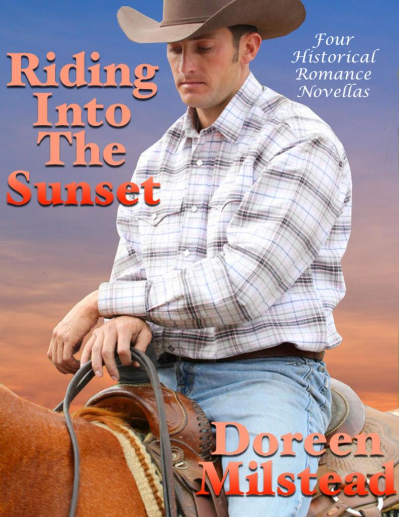 Riding Into the Sunset: Four Historical Romance Novellas