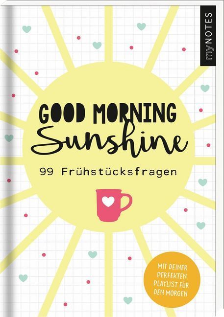 myNOTES Good morning sunshine - 99 Frühstücksfragen für mehr Achtsamkeit und Freude am Morgen