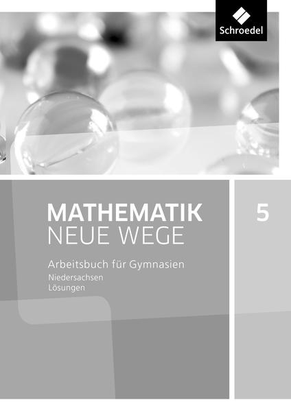 Mathematik Neue Wege 5. Lösungen. G9 für Niedersachsen