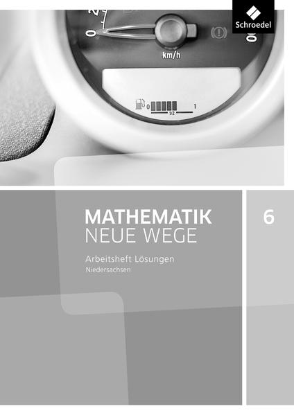 Mathematik Neue Wege 6. Lösungen Arbeitsheft. G9 für Niedersachsen