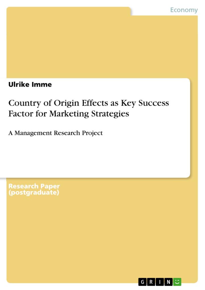 Country of Origin Effects as Key Success Factor for Marketing Strategies