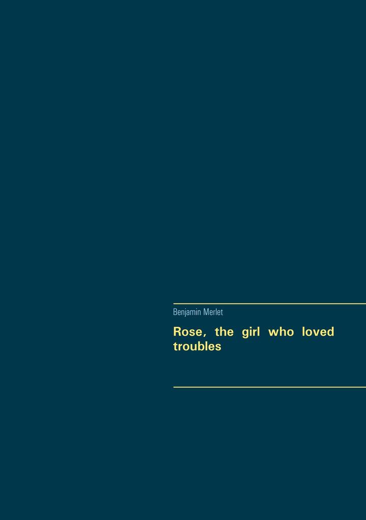 Rose the girl who loved troubles