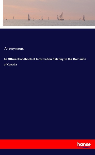 Image of An Official Handbook of Information Relating to the Dominion of Canada