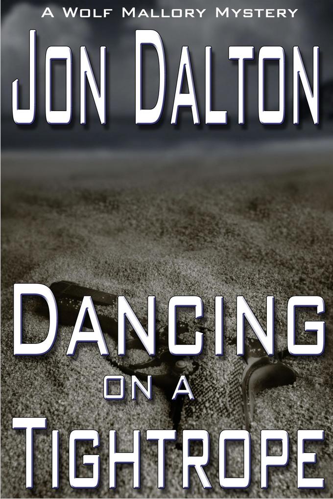 Dancing on a Tightrope (Wolf Mallory Mystery #1)