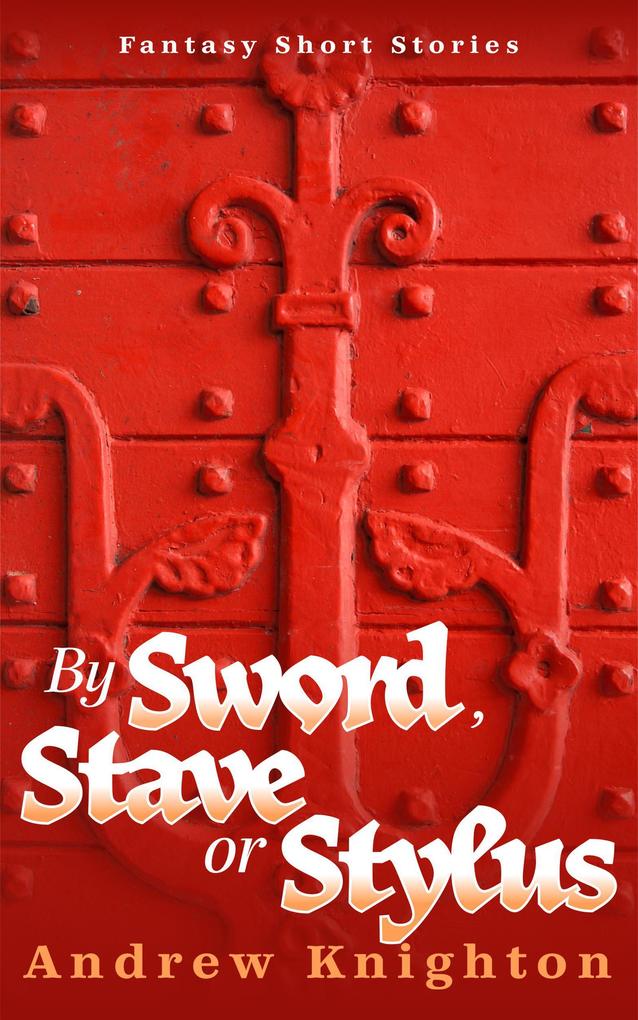 By Sword Stave or Stylus