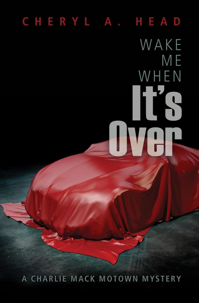 Wake Me When It's Over (A Charlie Mack Motown Mystery #2)