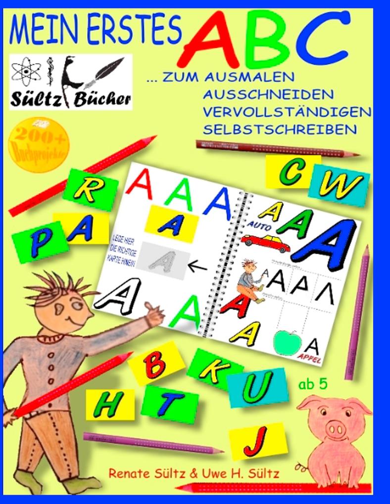 Mein erstes ABC - Das Alphabet zum Ausmalen Ausschneiden Vervollständigen und Selbstschreiben