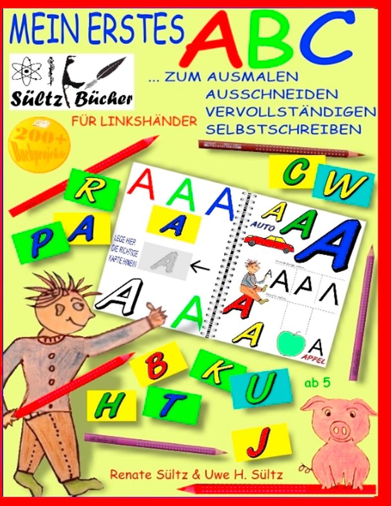 Mein erstes ABC - Das Alphabet zum Ausmalen Ausschneiden Vervollständigen und Selbstschreiben - für Linkshänder