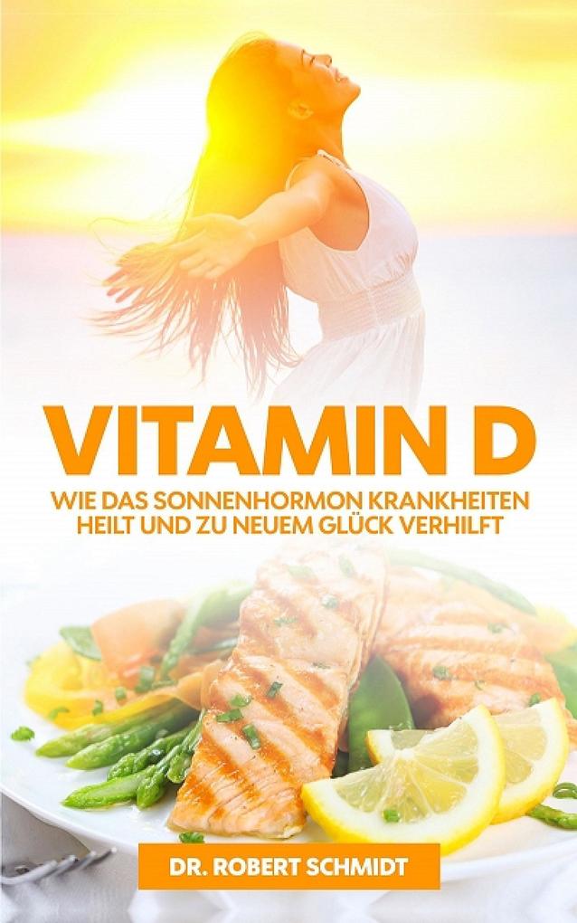 Vitamin D: Wie das Sonnenhormon Krankheiten heilt