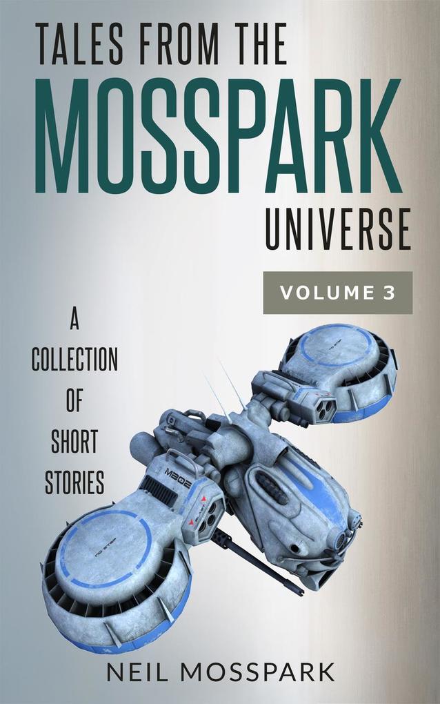 Tales from the Mosspark Universe: Vol. 3