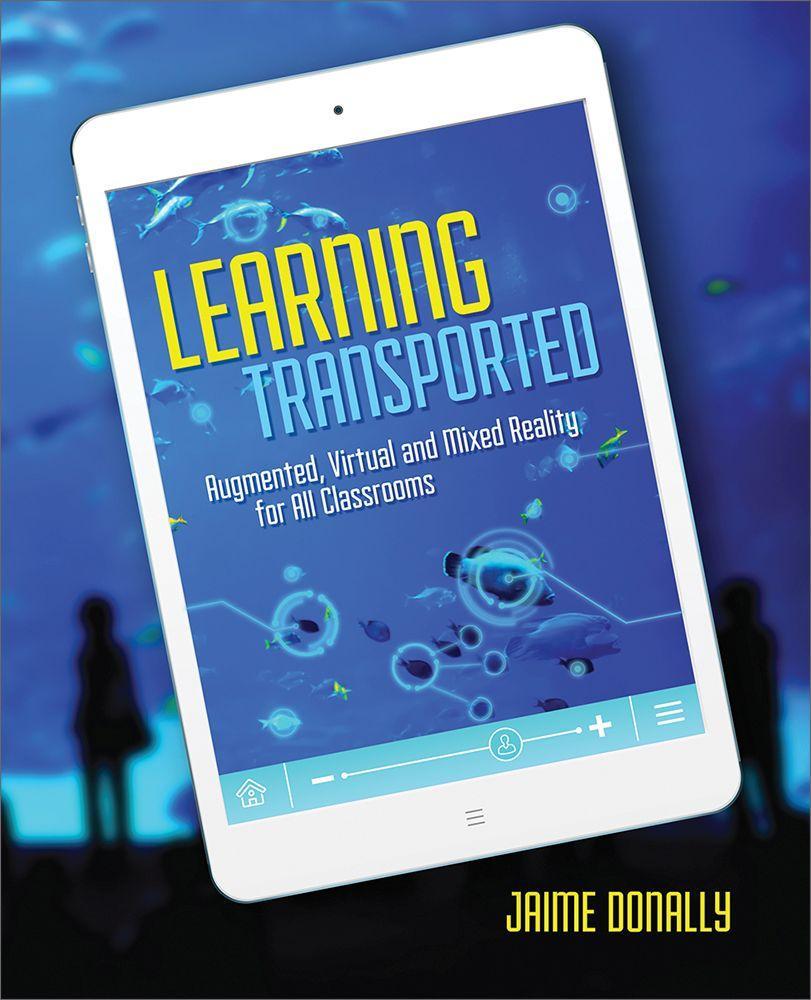 Learning Transported: Augmented Virtual and Mixed Reality for All Classrooms