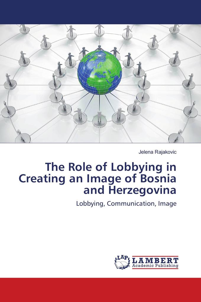 The Role of Lobbying in Creating an Image of Bosnia and Herzegovina