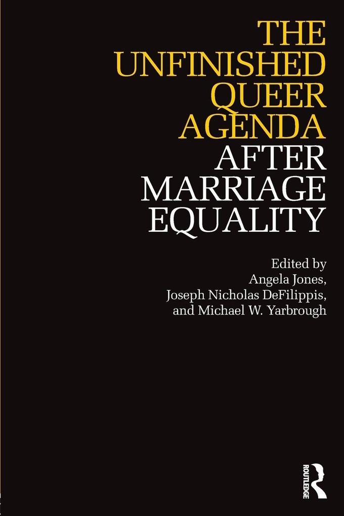 The Unfinished Queer Agenda After Marriage Equality