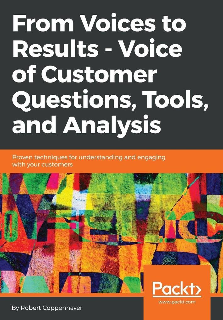 From Voices to Results - Voice of Customer Questions Tools and Analysis