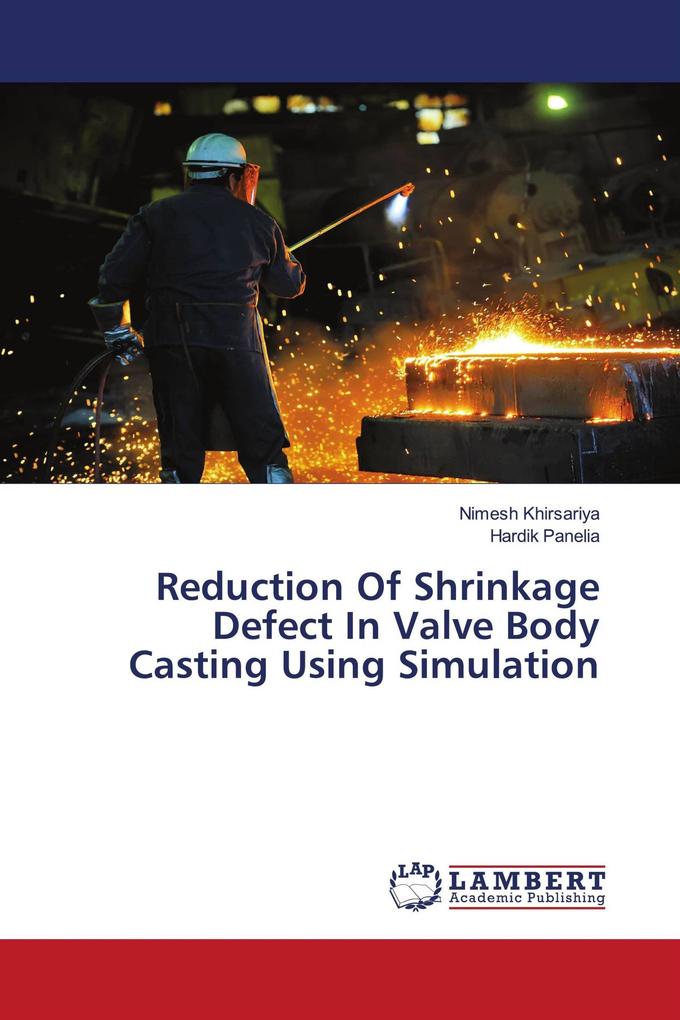 Reduction Of Shrinkage Defect In Valve Body Casting Using Simulation