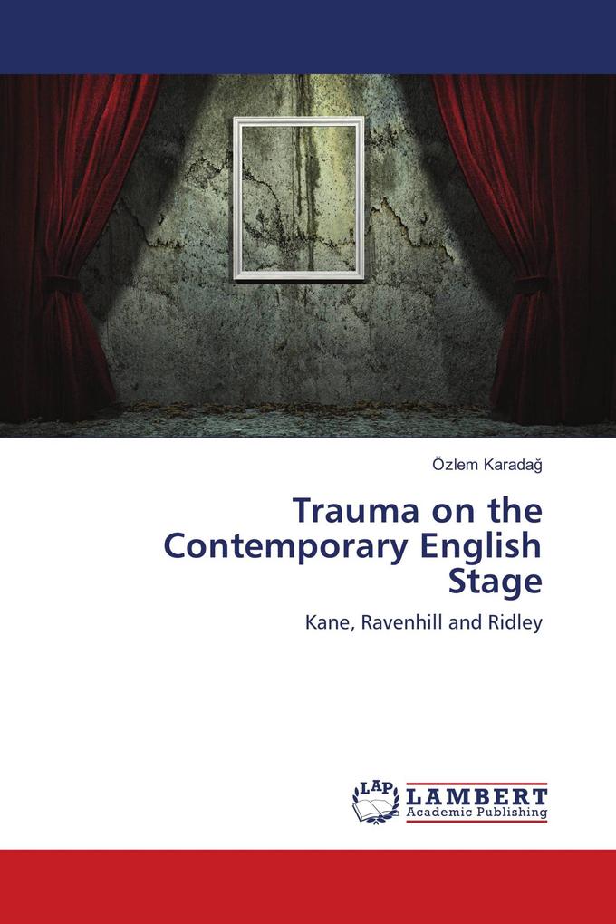 Trauma on the Contemporary English Stage