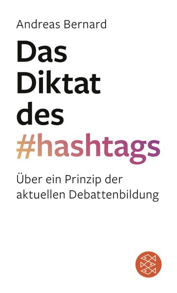 Das Diktat des Hashtags - Andreas Bernard