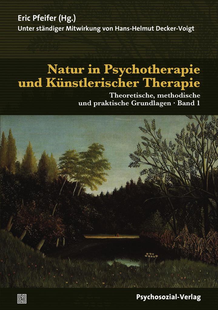 Natur in Psychotherapie und Künstlerischer Therapie - Hans-Helmut Decker-Voigt