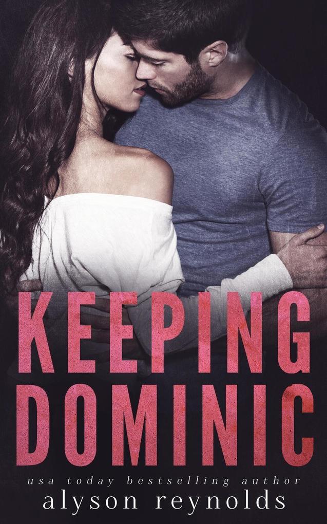 Keeping Dominic (The Golden Boy Series #1)