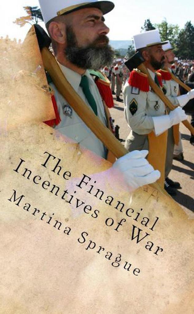 The Financial Incentives of War (Volunteers to Fight Our Wars #2)