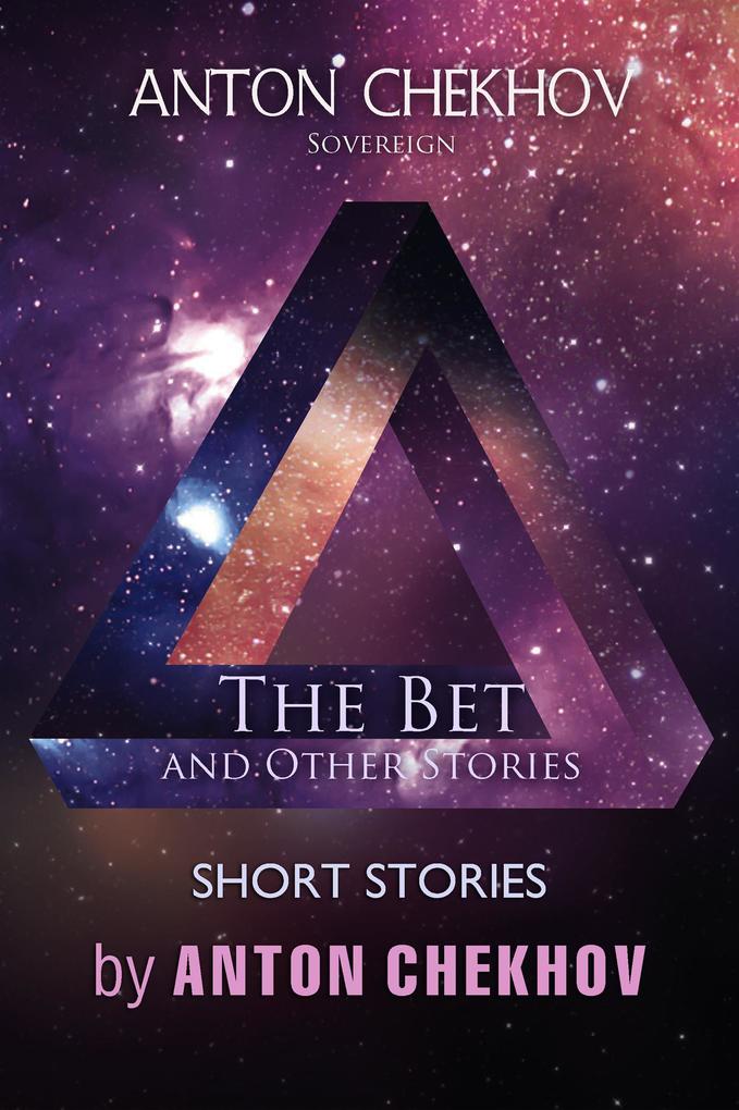 Short Stories by Anton Chekhov: The Bet and Other Stories Volume 7