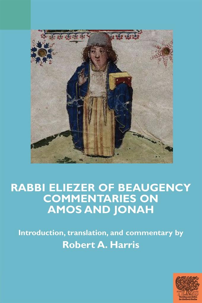 Rabbi Eliezer of Beaugency Commentaries on Amos and Jonah (With Selections from Isaiah and Ezekiel)