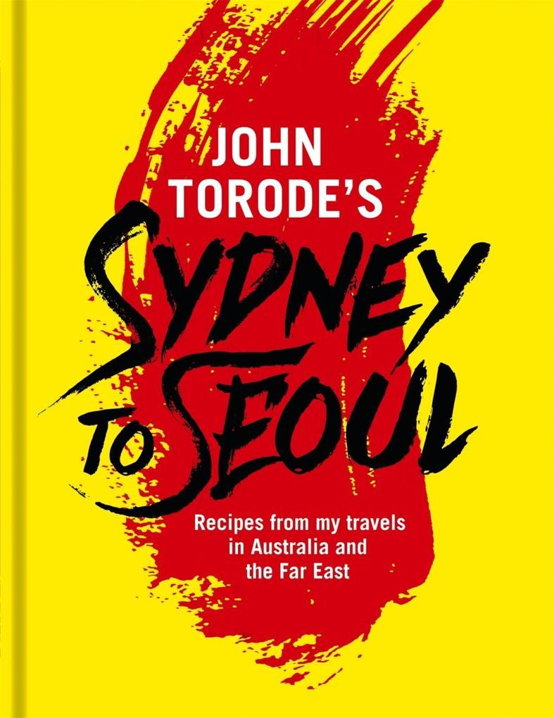 John Torode‘s Sydney to Seoul