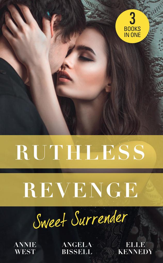 Ruthless Revenge: Sweet Surrender: Seducing His Enemy‘s Daughter / Surrendering to the Vengeful Italian / Soldier Under Siege