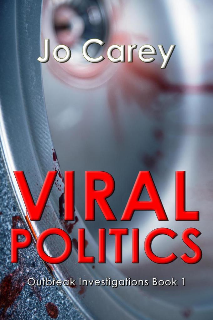 Viral Politics (Outbreak Investigations #1)