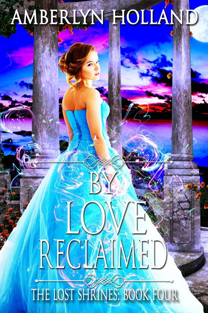By Love Reclaimed (The Lost Shrines #4)
