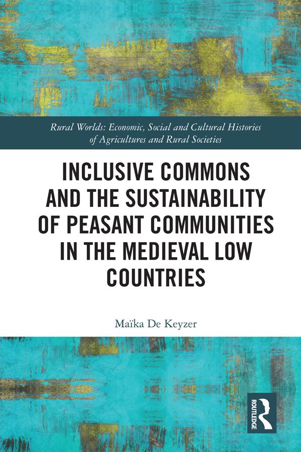 Inclusive Commons and the Sustainability of Peasant Communities in the Medieval Low Countries