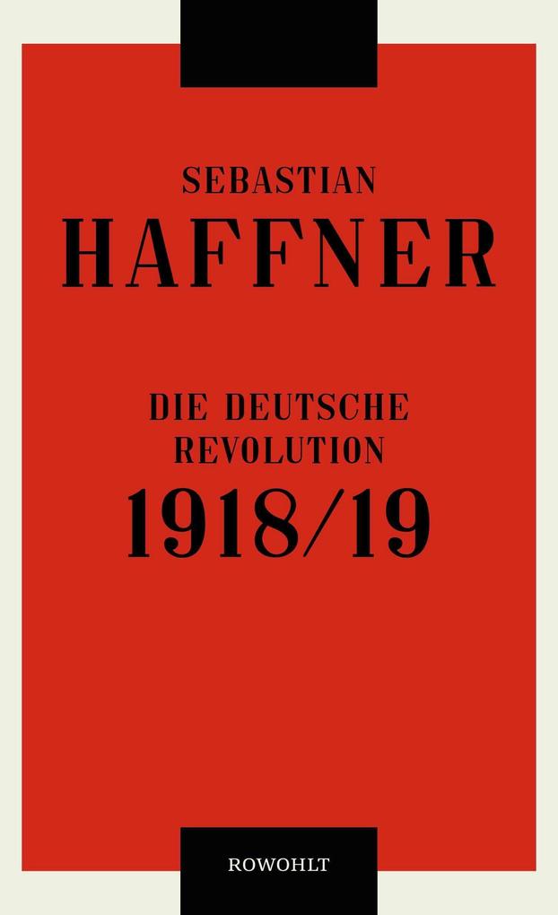 Rowohlt Verlag GmbH Die Deutsche Revolution 1918/19
