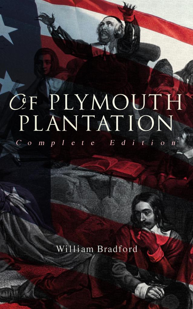 Of Plymouth Plantation (Complete Edition)